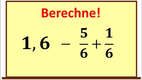 Bruchrechnung mit Komma und Bruchstrichschreibweise mit ausführlicher