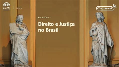 Direito E Justiça No Brasil Ep 01 Youtube