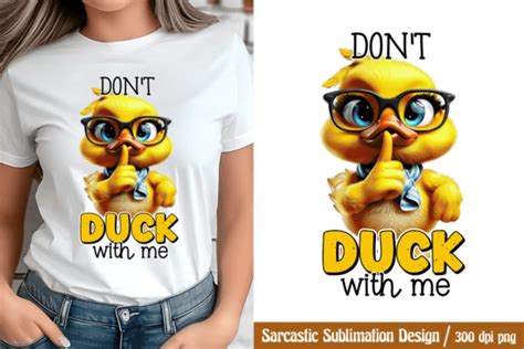 Don T Duck With Me Sublimation Graphic By Craftart Creative Fabrica