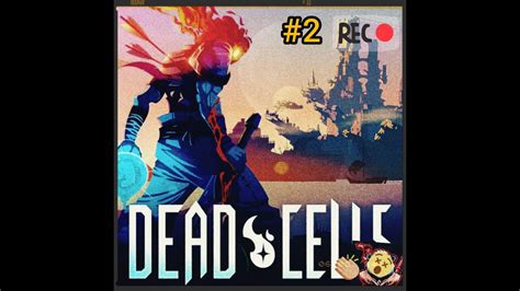 Dead Cells Pt2 Youtube