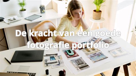 De Kracht Van Een Goed Fotografie Portfolio Je Talent In Beeld