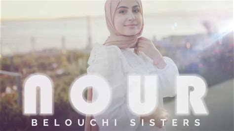 Nour Belouchi Sisters Best Anachid 100 Douf Youtube