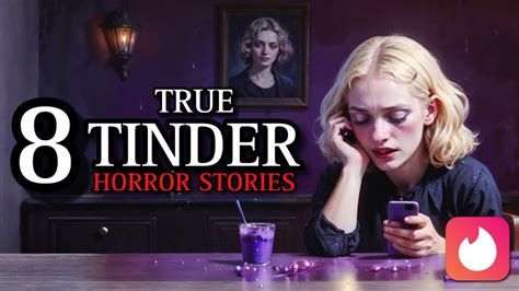 8 TRUE Terrifying Tinder Horror Stories 13 Scarystories Ambient