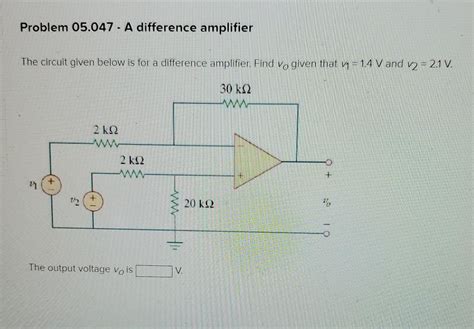 Solved Problem 05 047 A Difference Amplifier The Circuit