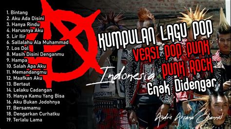 Kumpulan Lagu Pop Indonesia Versi Punkpop Punk Enak Didengar Vol 1