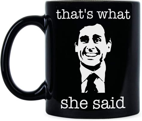 We Got Good Thats What She Said Mug Michael Scott Coffee