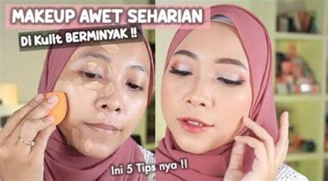 5 Tips Makeup Tahan Keringat Dan Anti Luntur Seharian Tetap On Point