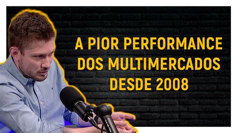 A Pior Performance Dos Multimercados Desde E O Que Est