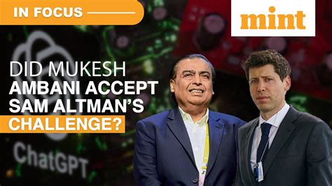 Mukesh Ambani Defies Open Ai Founder Sam Altman Promises Ai For All