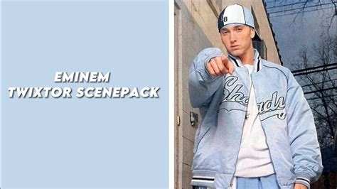 Eminem Twixtor Scenepack YouTube