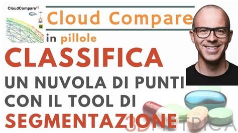 Cloud Compare Classificare Una Nuvola Di Punti Con Lo Strumento Di