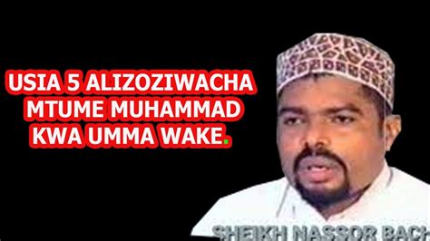 USIA 5 ALIZOZIWACHA MTUME MUHAMMAD KWA UMMA WAKE SHEIKH NASSOR BACHU