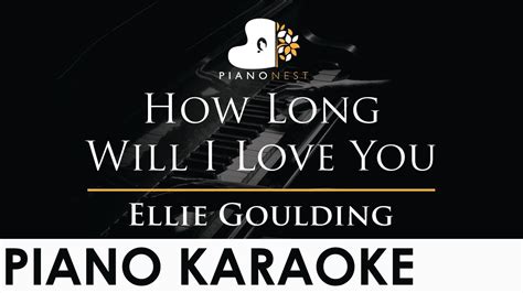 Ellie Goulding How Long Will I Love You Piano Karaoke Instrumental Cover With Lyrics Youtube