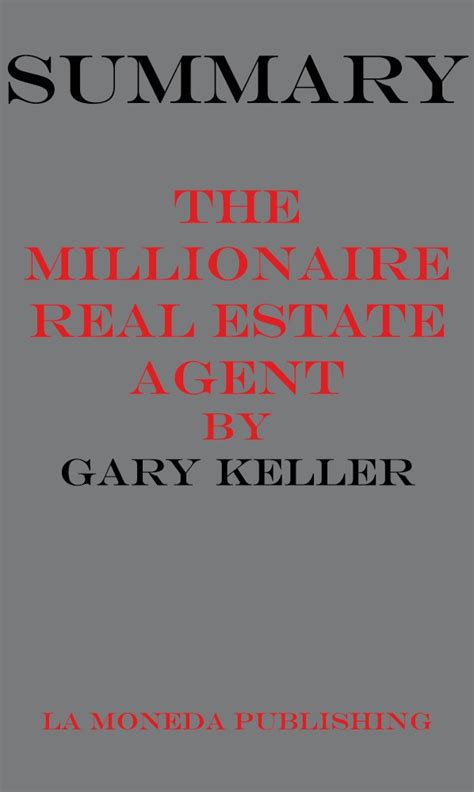 Summary Of The Millionaire Real Estate Agent It S Not About The Money