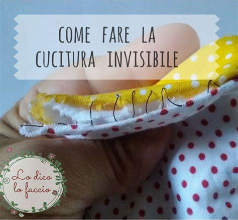 Lo Dico Lo Faccio La Cucitura Invisibile Tutorial