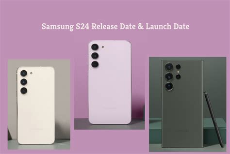 Samsung S24 Release & Launch Date