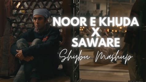 Noor E Khuda X Saware Shybu Mashup YouTube