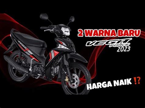 2 WARNA BARU YAMAHA VEGA FORCE 2023 APA AJA YANG BERUBAH HARGA