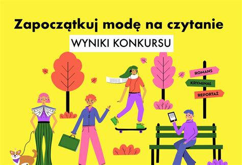 Zapocz Tkuj Mod Na Czytanie Wyniki Konkursu Czytaj Pl