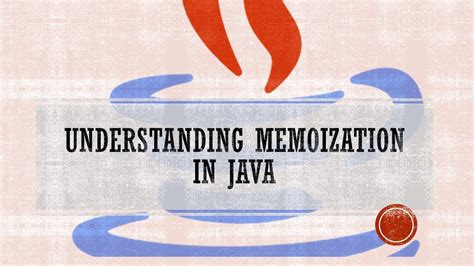 Understanding Memoization In Java What Is Memoization Dynamic