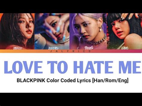 Blackpink Love To Hate Me Color Coded Lyrics Youtube