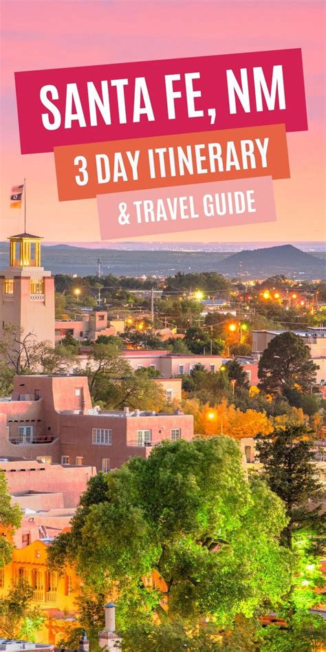 Perfect 3 Day Santa Fe Itinerary 72 Hours In Santa Fe Travel New