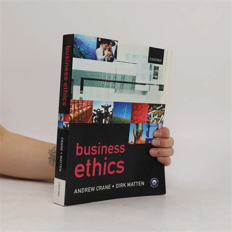 Business Ethics Dirk Matten Andrew Crane Knihobot Cz