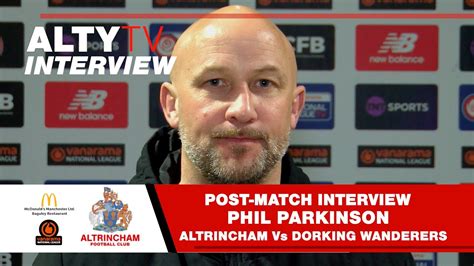 Altrincham Vs Dorking Wanderers Phil Parkinson Post Match Interview