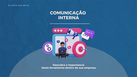 Comunicação Interna E O Seu Valor No Ambiente Empresarial