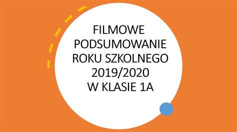 FILMOWE PODSUMOWANIE ROKU SZKOLNEGO 2019 2020 W KLASIE 1A Szkoła