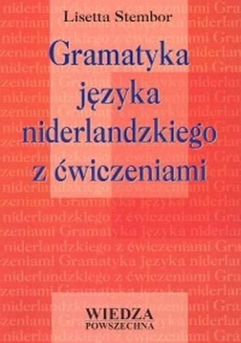 Gramatyka J Zyka Niderlandzkiego Z Wiczeniami Stembor Lisetta