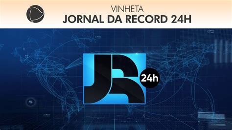 Vinheta Jornal Da Record 24h Recordtv 2019 Youtube