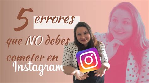 Errores Que No Debes Cometer En Instagram E De Mi P Dcast Youtube