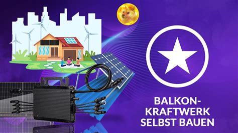 Balkonkraftwerk Selber Bauen So Stellst Du Dir Deine Solaranlage Im