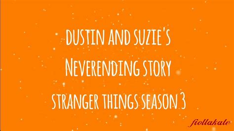 Neverending Story Dustin And Suzie Lyrics Stranger Things Season