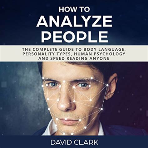 How To Analyze People The Complete Guide To Body Language Personality