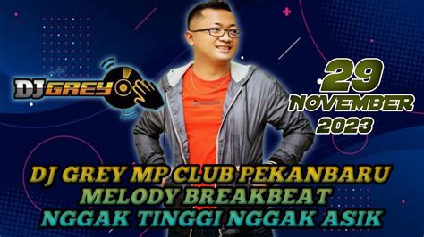 DJ GREY TERBARU 2023 MP CLUB PEKANBARU DJ BREAKBEAT FULL LAGU TERBARU