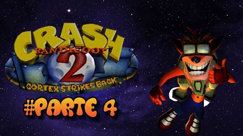 Crash Bandicoot 2 Cortex Strike Back Parte4 Hora De Completar Lo