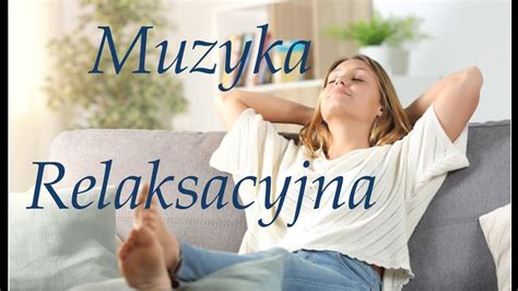 Pi Kna Muzyka Relax Fortepian Do Snu Spokojna Wycisz Si W Pracy