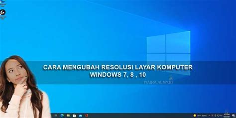 Cara Mengubah Resolusi Layar Komputer Windows 7 8 Dan 10 Iyainajamyid