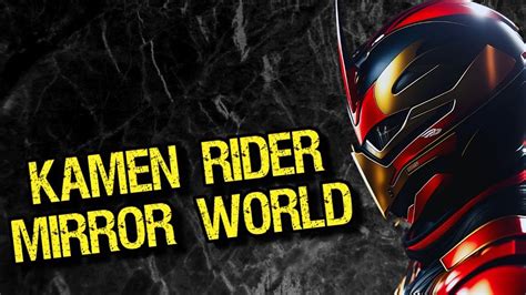 KAMEN RIDER MIRROR WORLD FULL MOVIES SUB INDO ALUR CERITA WORLD GLASS