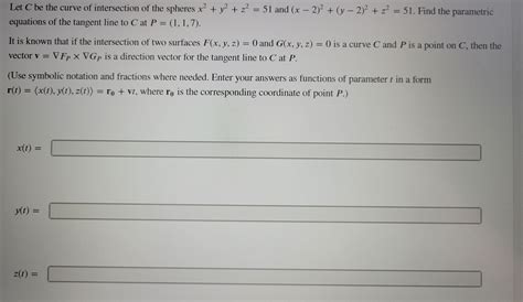 Solved Let C Be The Curve Of Intersection Of The Spheres Chegg