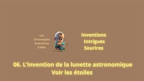 Les Chroniques Inventives D Alex 06 La Lunette Astronomique YouTube