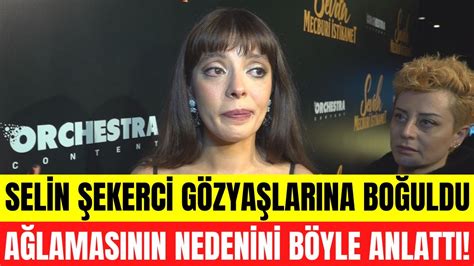 Selin Şekerci neden gözyaşlarına boğuldu Çok zorluklar çektim