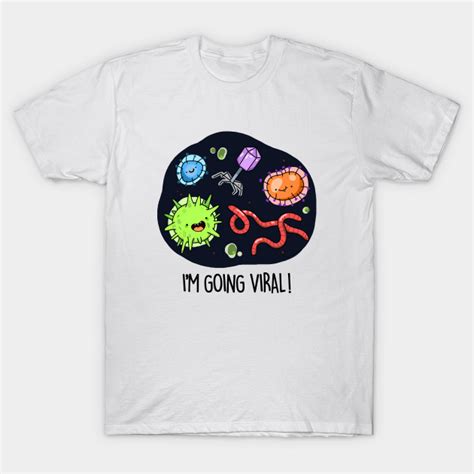 Im Going Viral Cute Virus Pun Virus Pun T Shirt Teepublic