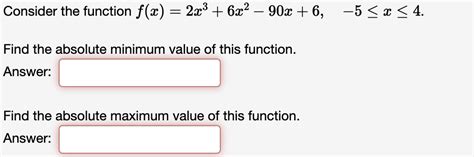 Solved Consider The Function F X 2x3 6x2 90x 6 5≤x≤4 Find