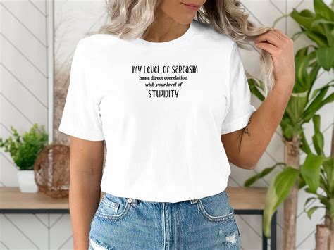 Funny Sarcastic T Shirts Sarcasm Quote Shirt Funny Tee Etsy