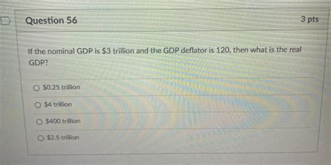 Solved Question Pts If The Nominal Gdp Is Trillion Chegg