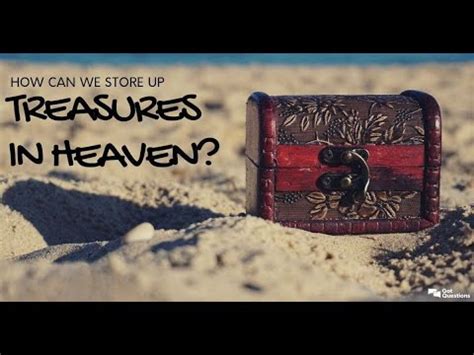 How We Can Store Up Treasures In Heaven Youtube