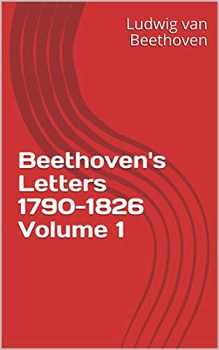 Beethoven S Letters Volume By Ludwig Van Beethoven Goodreads